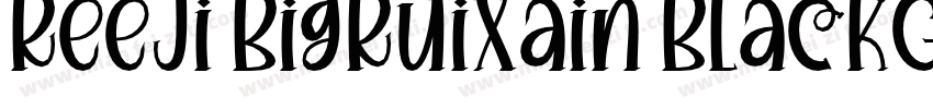 ReeJi BigRuixain BlackGBV10 Regula字体转换